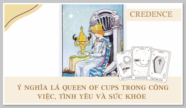 Ý nghĩa lá Queen of Cups trong công việc, tình yêu và sức khỏe