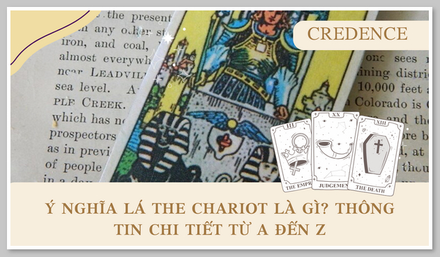 Ý nghĩa lá The Chariot là gì? Thông tin chi tiết từ A đến Z